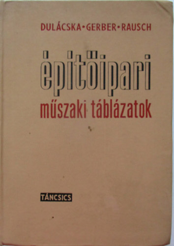Dulácska-Gerber-Rausch: Építőipari műszaki táblázatok