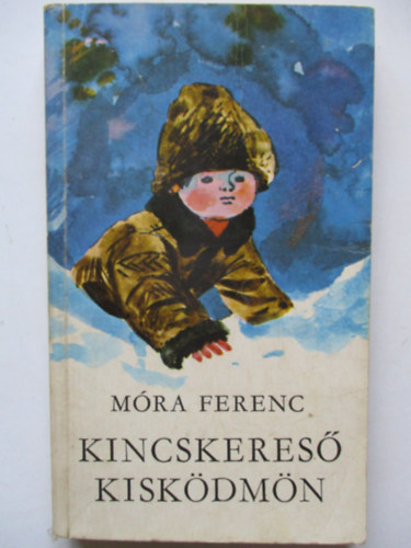 Móra Ferenc: Kincskereső kisködmön