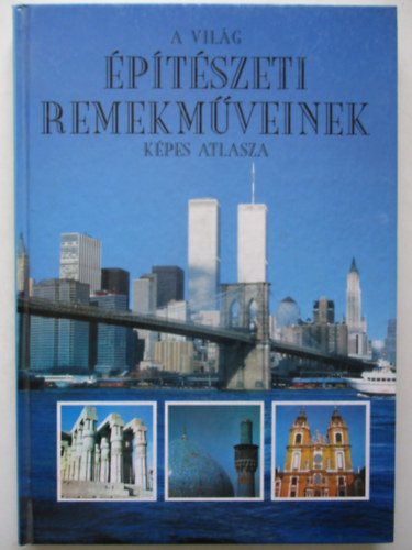 M. szerk. Schultz: A világ építészeti remekműveinek képes atlasza