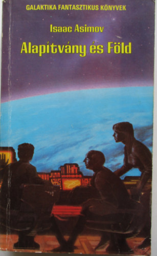 Isaac Asimov: Alapítvány és Föld