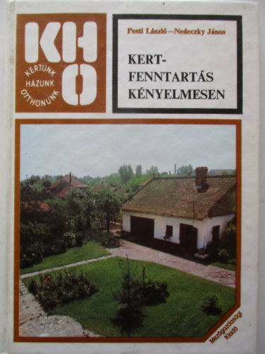 Pesti László-Nedeczky János: Kertfenntartás kényelmesen
