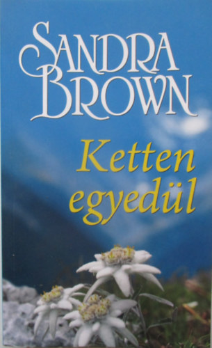 Sandra Brown: Ketten egyedül