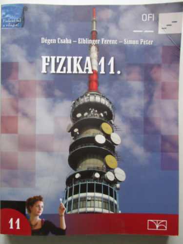 Dégen Csaba; Elblinger Ferenc; Simon Péter: Fizika 11. a középiskolák számára