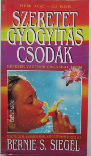 Bernie S. Siegel: Szeretet gyógyítás csodák