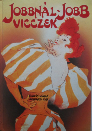 Kisbán Gyula-Meggyesi Éva (összeállította): Jobbnál-jobb vicczek - Válogatás a századforduló humorából