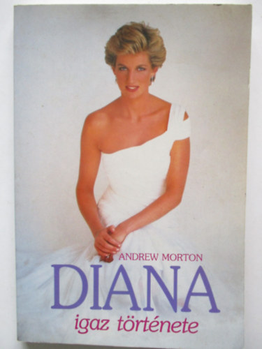 Andrew Morton: Diana igaz története