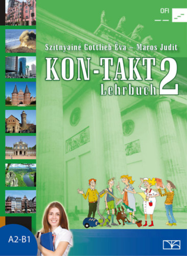 Maros Judit; Gottlieb Éva: KON-TAKT 2 - Lehrbuch A2-B1