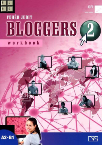 Fehér Judit: Bloggers 2 workbook A2-B1