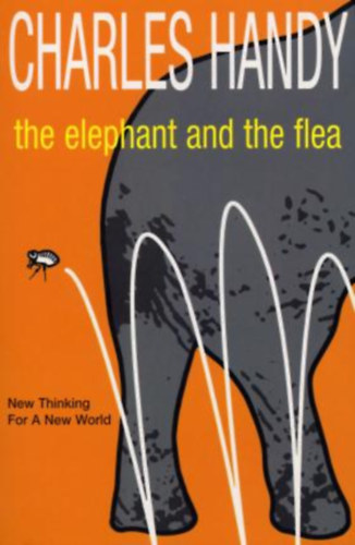 Charles Handy: The Elephant and the Flea