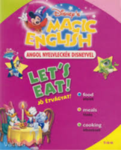 Walt Disney: Let's eat! - Jó étvégyat! (Magic English)