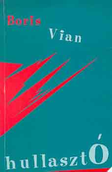 Boris Vian: Hullasztó