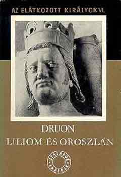 Maurice Druon: Liliom és oroszlán - Az elátkozott királyok VI.