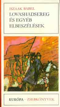 Iszaak Babel: Lovashadsereg és egyéb elbeszélések