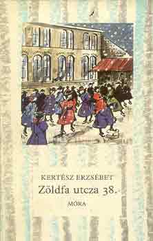 Kertész Erzsébet: Zöldfa utcza 38.