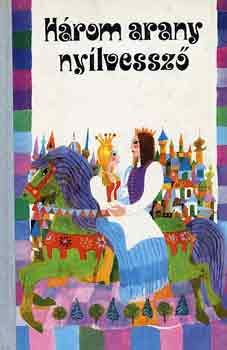 Tordon Ákos: Három arany nyílvessző