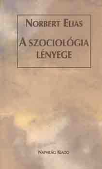 Norbert Elias: A szociológia lényege