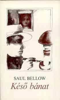 Saul Bellow: Késő bánat