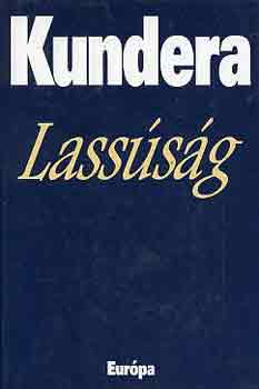 Milan Kundera: Lassúság
