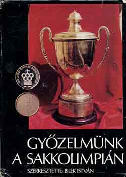 Bilek István: Győzelmünk a sakkolimpián