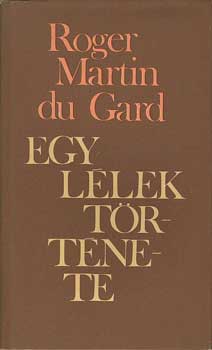 Roger Martin Du Gard: Egy lélek története