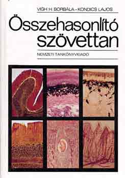 Vigh H. Borbála-Kondics Lajos: Összehasonlító szövettan