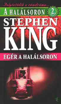 Stephen King: A halálsoron 2.: Egér a halálsoron
