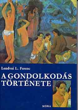 Lendvai L. Ferenc: A gondolkodás története