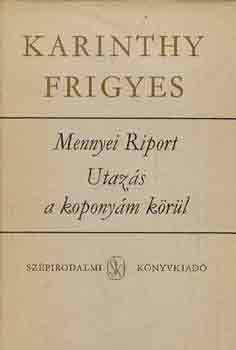 Karinthy Frigyes: Mennyei Riport - Utazás a koponyám körül
