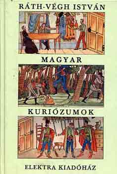 Ráth-Végh István; : Magyar kuriózumok
