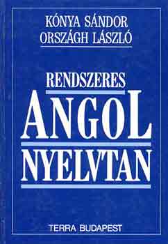 Kónya Sándor-Országh László: Rendszeres angol nyelvtan