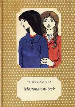 Thury Zsuzsa: Mostohatestvérek