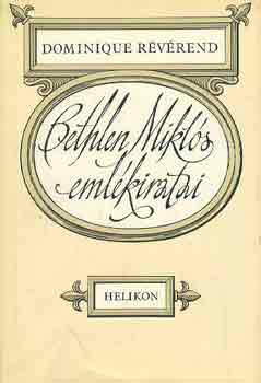 Dominique Révérend: Bethlen Miklós emlékiratai