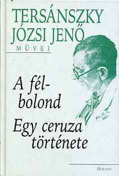 Tersánszky Józsi Jenő: A félbolond - Egy ceruza története