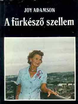 Joy Adamson: A fürkésző szellem