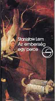 Stanislaw Lem: Az emberiség egy perce (mérleg)