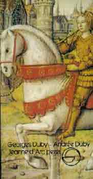 Georges Duby; Andrée Duby: Jeanne D'Arc perei (Mérleg)