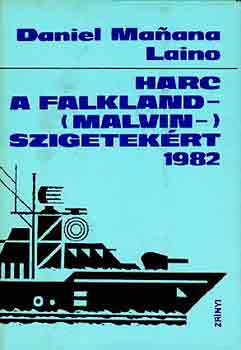 Daniel Manana Laino: Harc a Falkland-(Malvin-) szigeteknél 1982