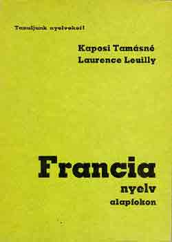 Kaposi Tamásné-Laurence Leully: Francia nyelv alapfokon
