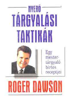 Roger Dawson: Nyerő tárgyalási taktikák