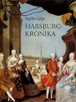 Supka Géza: Habsburg-krónika