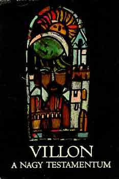 Francois Villon: A nagy testamentum