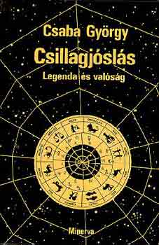 Csaba György: Csillagjóslás - legenda és valóság