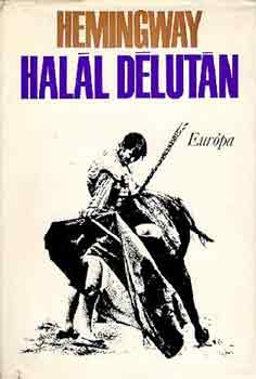 Ernest Hemingway: Halál délután
