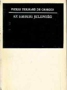 Pierre Teilhard De Chardin: Az emberi jelenség