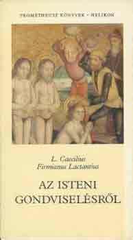 Firmanus Caecilius Lactantius: Az isteni gondviselésről