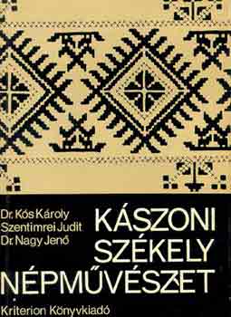 Dr. Kós-Szentimrei-Dr. Nagy: Kászoni székely népművészet