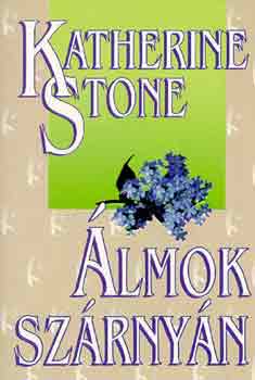 Katherine Stone: Álmok szárnyán