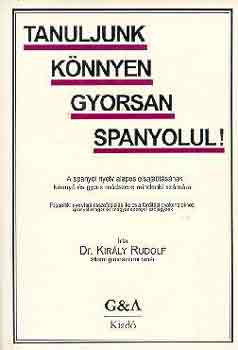 Dr. Király Rudolf: Tanuljunk könnyen gyorsan spanyolul!