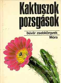 Agócsy Pál-Bíró Krisztina: Kaktuszok és pozsgások (Búvár zsebkönyvek)