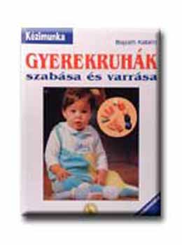 Bajzáth Katalin: Gyerekruhák szabása és varrása